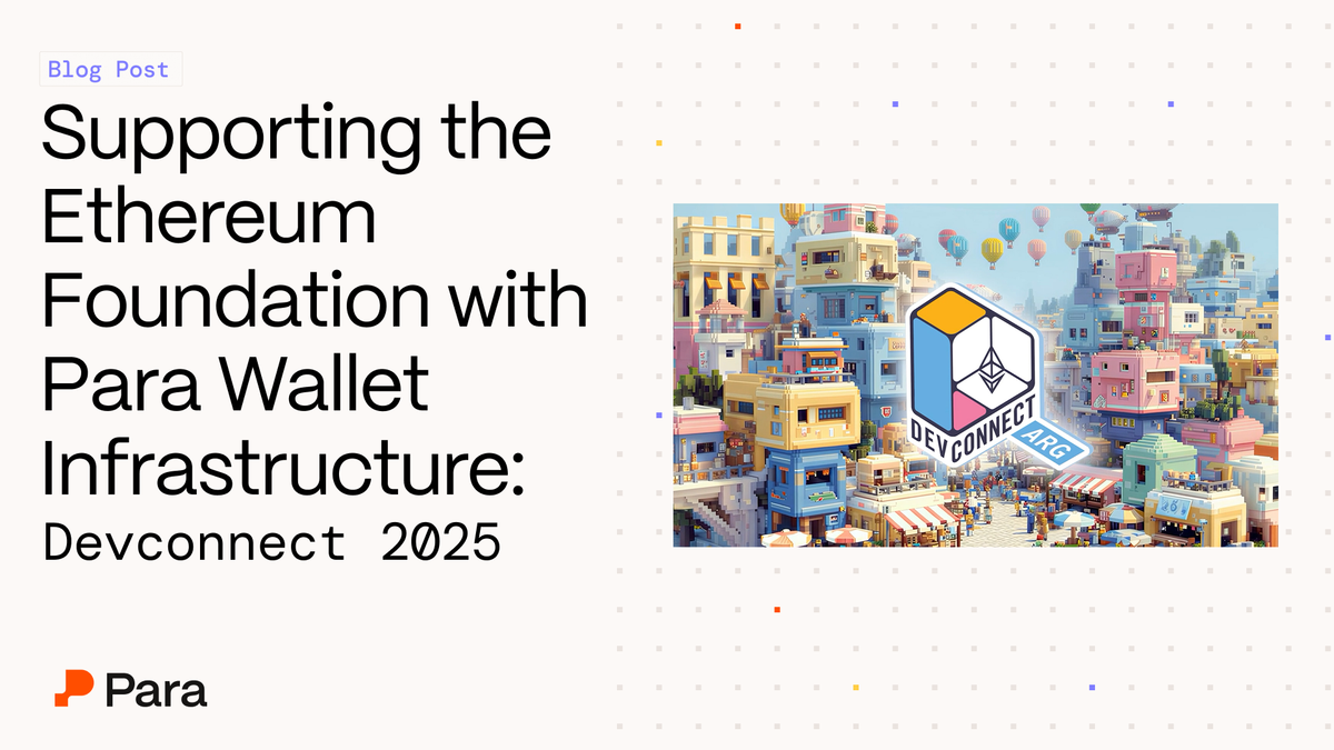 Supporting the Ethereum Foundation with Para Wallet Infrastructure: Devconnect 2025