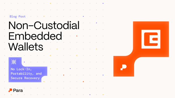 How Para Powers Non-Custodial Embedded Wallets: No Lock-In, Portability, and Secure Recovery